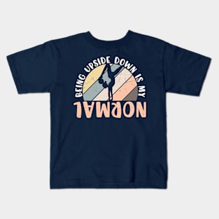 Being Upside Down Is My Normal Kids T-Shirt